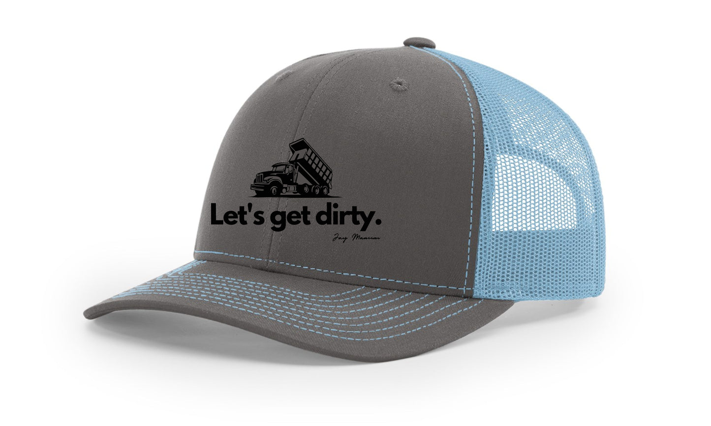 Let's Get Dirty -Trucker Hat