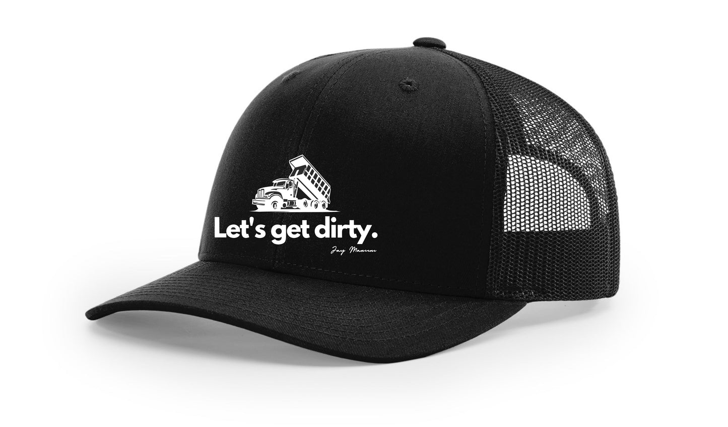 Let's Get Dirty -Trucker Hat