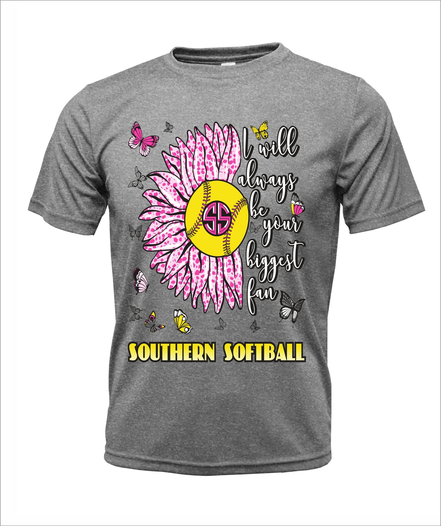 Southern Softball "Always your Biggest Fan" Dri-Fit T-Shirt