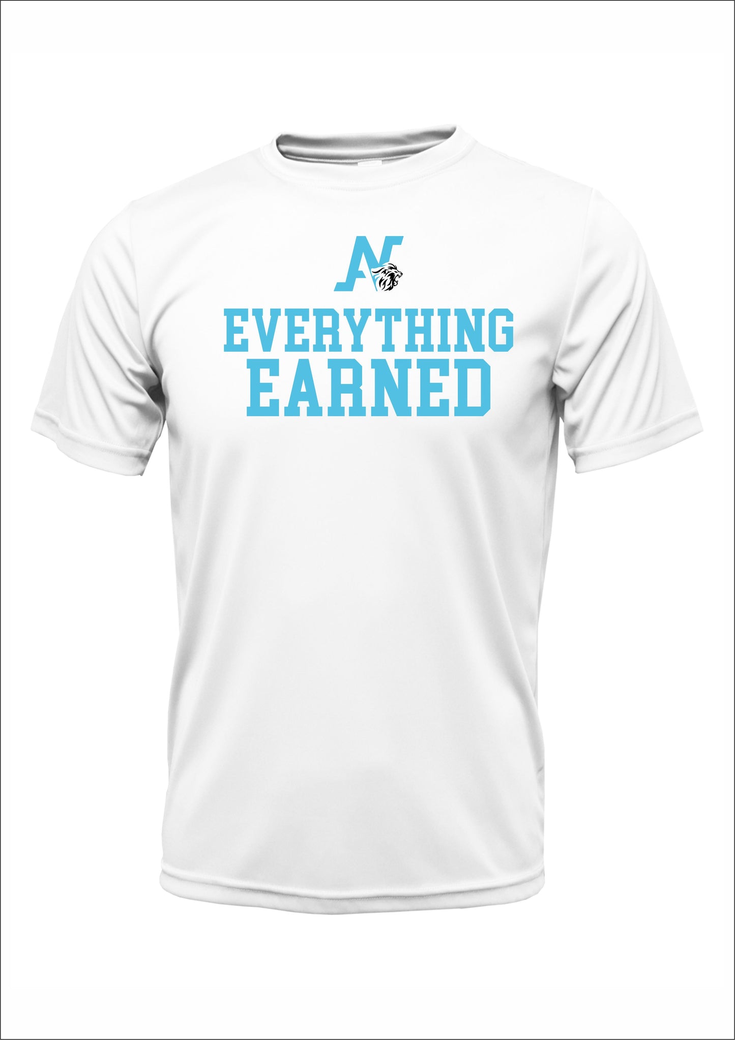 " Everything Earned"-Dri fit